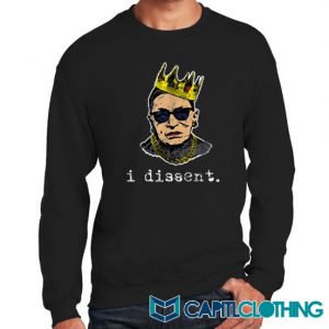 I Dissent Ruth Bader Ginsburg Sweatshirt On Sale