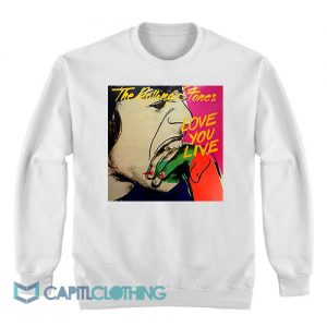 Love You Live The Rolling Stones Sweatshirt