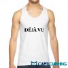 Deja Vu Tank Top