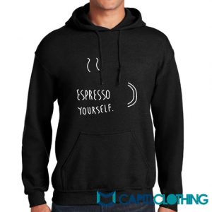 Espresso Yourself Hoodie