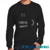 Espresso Yourself Sweatshirt