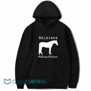 Geldings Ballless And Flawless Hoodie