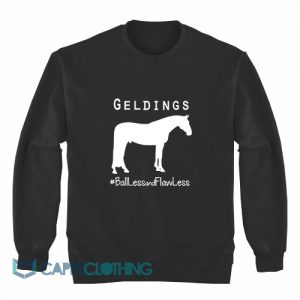 Geldings Ballless And Flawless Sweatshirt