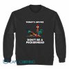 Hei Hei Today's Advice Don't Be A Peckerhead Sweatshirt