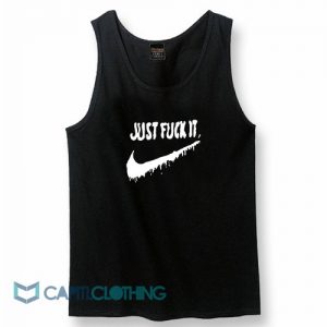 Just Fuck It Tank Top