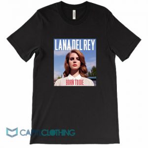 Lana Del Rey Born To Die Tee