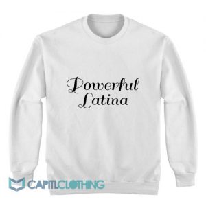 Powerful Latina Sweatshirt