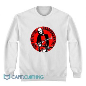 Tom Petty And The Heartbreakers Sweatshirt