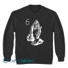 Drake Pray To The 6 Sweatshirt