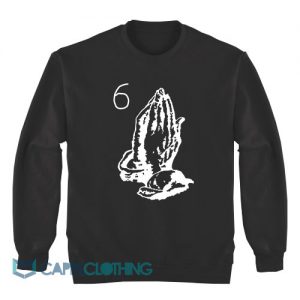 Drake Pray To The 6 Sweatshirt