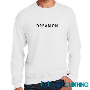 Dream On Sweatshirt