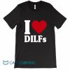 I Love Dilfs Tee