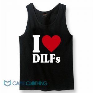 I Love Dilfs Tank Top