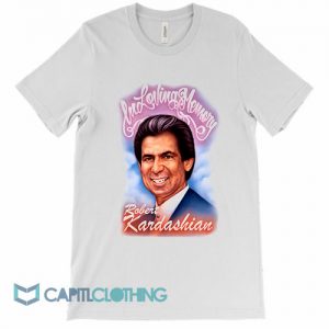 Kanye West In Loving Memory Robert Kardashian Tee