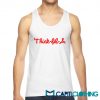 Thick Fil A Tank Top