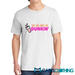 This Girl Runs On Dunkin Tee