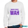 Wario Voice Wah Sweatshirt