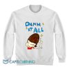 Yoshitomo Nara Damm It All Sweatshirt