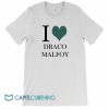 I Love Draco Malfoy Tee