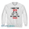 Vintage I Have The Dick So I Make The Rules Sweatshirt