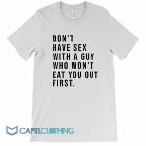 Don't Have Sex With a Guy Tee