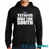 Tennessee Titans Run The South Hoodie