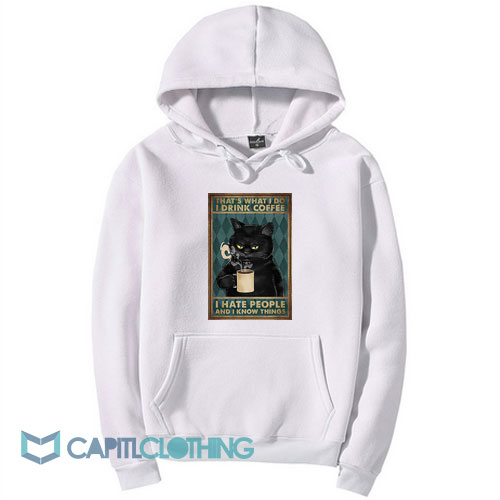 Black Cat That What's I Do I Drink Coffee Hoodie