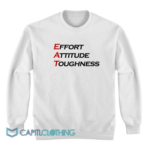 EAT-Effort-Attitude-Toughness-Sweatshirt1