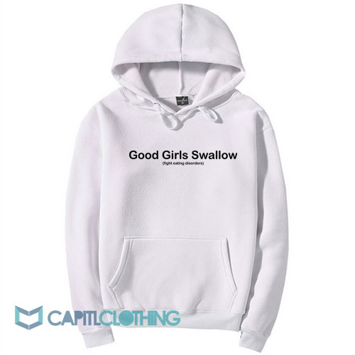 Good Girls Swallow Fight Eating Disorders Hoodie