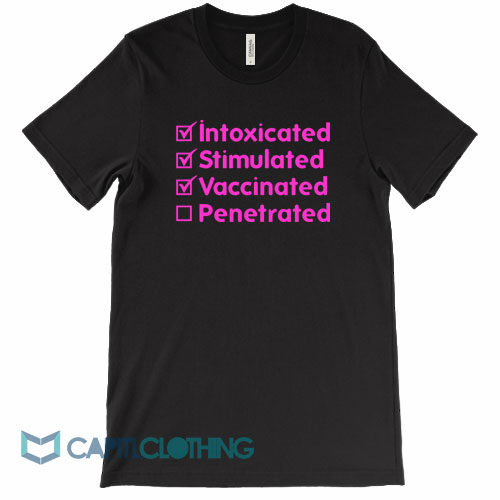 Intoxicated-Stimulated-Vaccinated-Penetrated-Tee