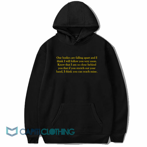 Leonard Cohen Our Bodies Are Falling Apart Hoodie