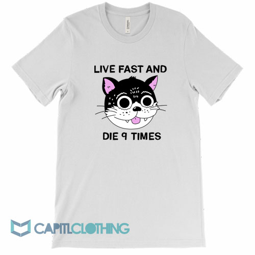 Live-Fast-And-Die-9-Times-Tee