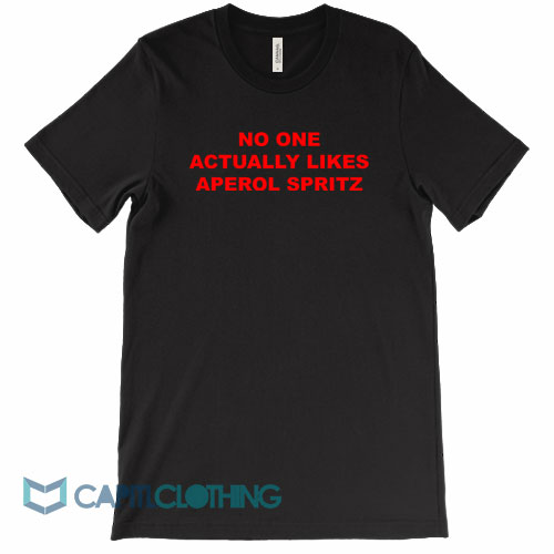 No-One-Actually-Likes-Aperol-Spritz-Tee