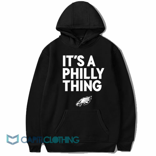 Philadelphia Eagles It's A Philly Thing Hoodie