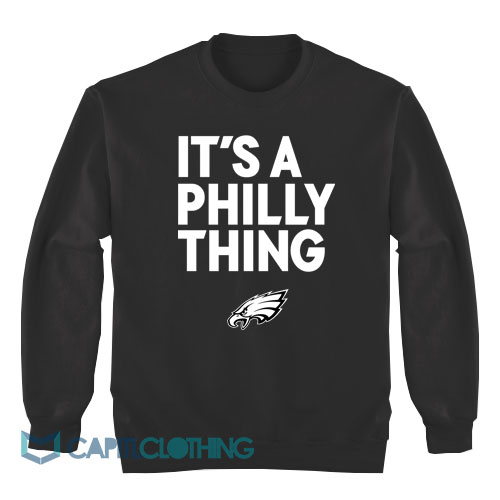 Philadelphia-Eagles-It's-A-Philly-Thing-Sweatshirt1