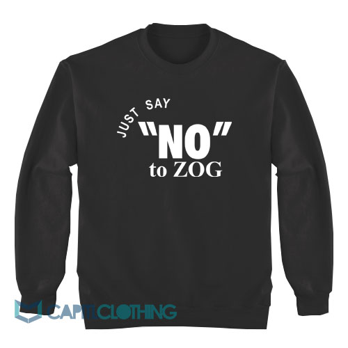 Randy-Weaver-Just-Say-No-To-Zog-Sweatshirt1