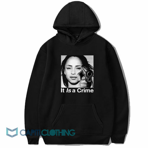 Sade Is It A Crime Hoodie