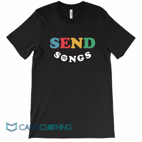 Send-Songs-Shit-Tee