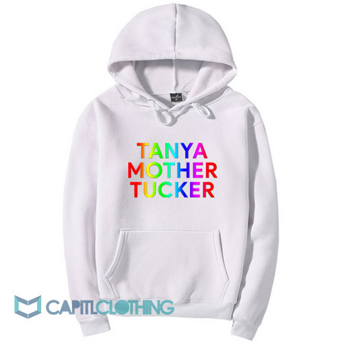 Tanya Mother Tucker Hoodie