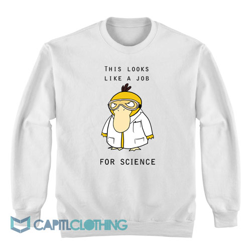 This-Looks-Like-A-Job-For-Science-Sweatshirt1