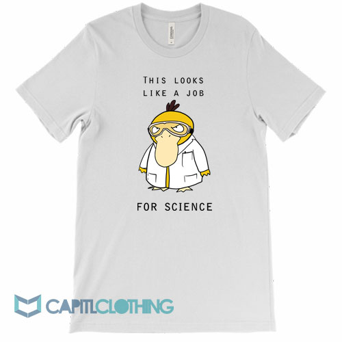 This-Looks-Like-A-Job-For-Science-Tee