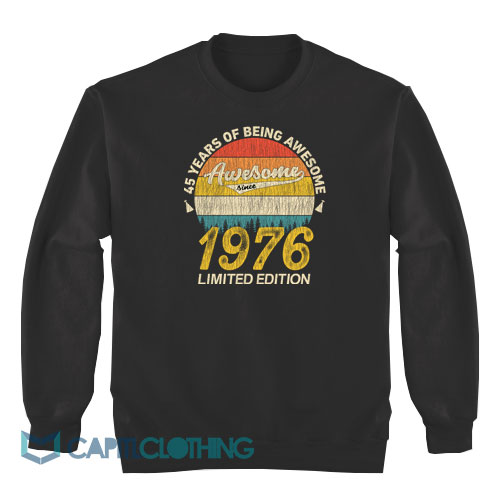 45-Years-of-Being-Awesome-1976-Sweatshirt1