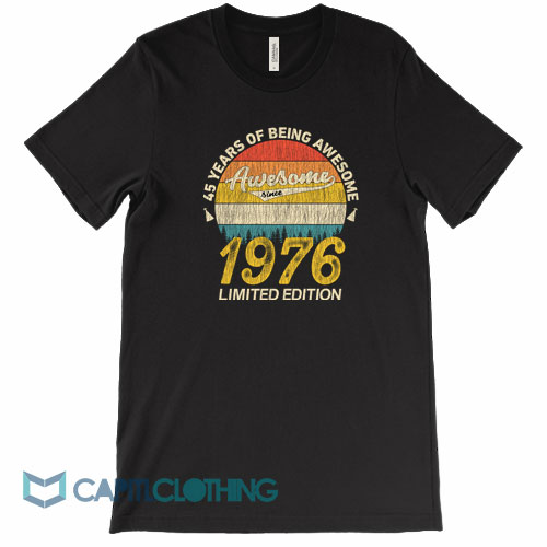 45-Years-of-Being-Awesome-1976-Tee