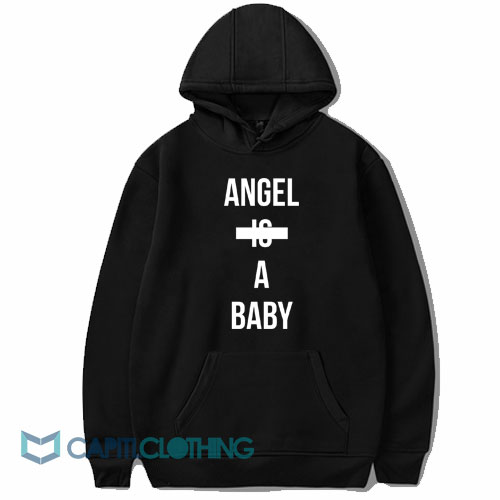 Angel Is A baby Hoodie