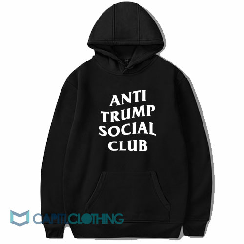 Anti Trump Social Club Hoodie