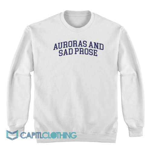 Auroras-And-Sad-Prose-Sweatshirt1