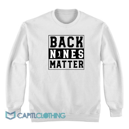 Back-Nines-Matter-Sweatshirt1