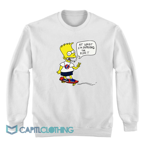 Bart-Simpsons-At-Least-I'm-Enjoying-The-Ride-Sweatshirt1