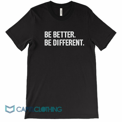 Be-Better-Be-Different-Tee