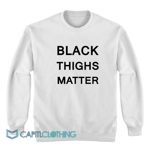 Black-Thighs-Matter-Sweatshirt1